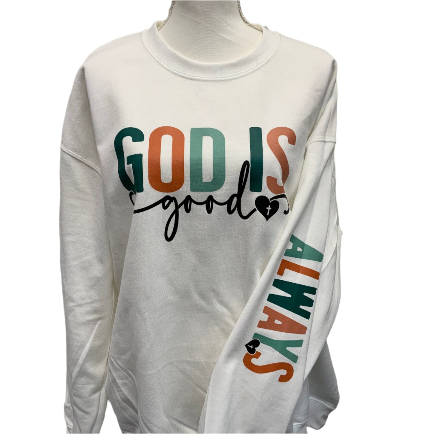 God Is Good Sweatshirt with Always Arm Sleeve