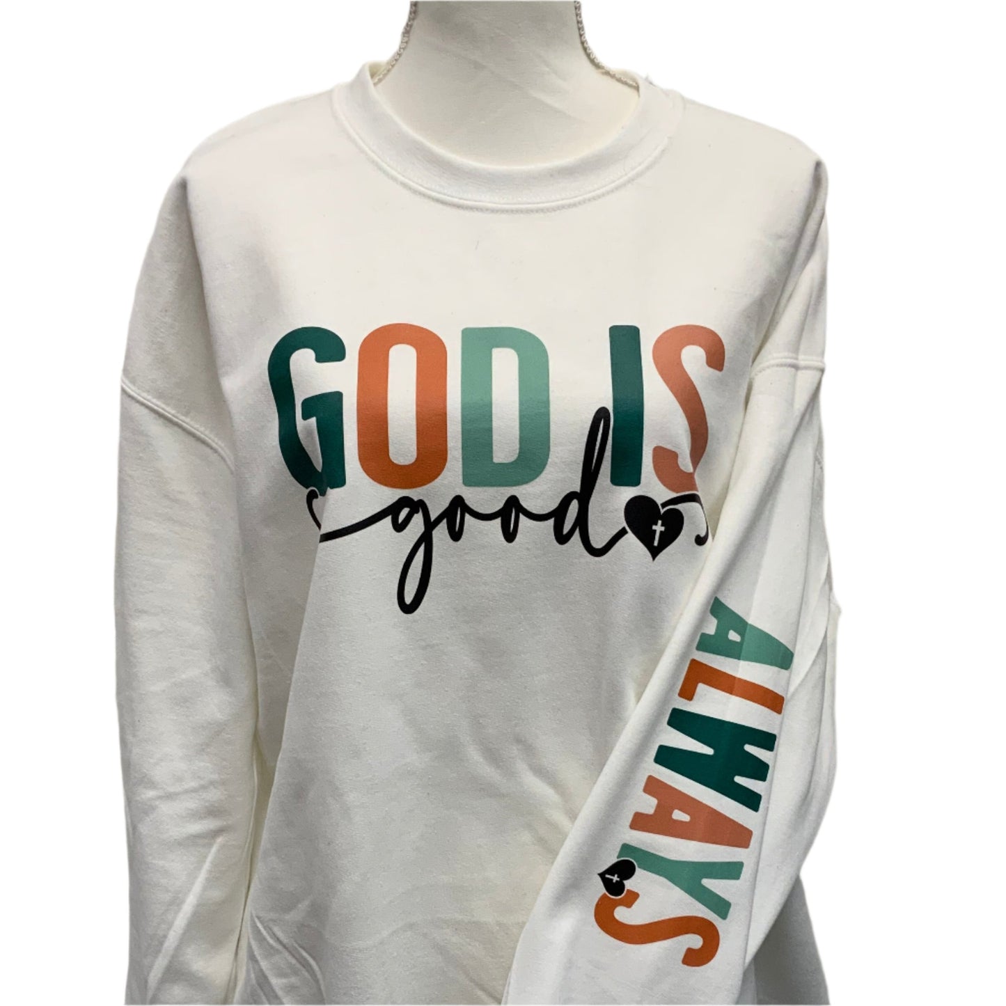 God Is Good Sweatshirt with Always Arm Sleeve